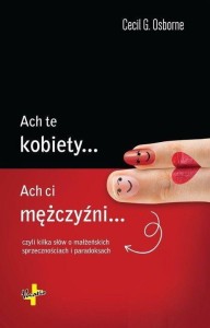 ACH TE KOBIETY.., ACH CI MĘŻCZYŹNI...