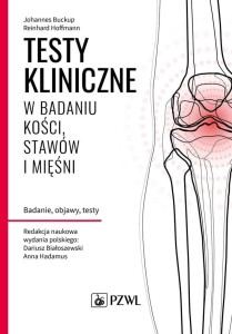 TESTY KLINICZNE W BADANIU KOŚCI, STAWÓW I MIĘŚNI