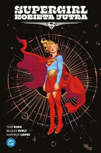 SUPERGIRL. KOBIETA JUTRA, TOM KING, BILQUIS EVELY
