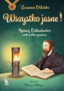 WSZYSTKO JASNE! IGNACY ŁUKASIEWICZ WIELKI POLSKI..