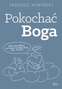 POKOCHAĆ BOGA, TADEUSZ NIWIŃSKI