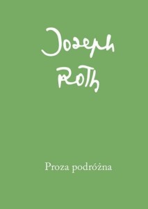 PROZA PODRÓŻNA, JOSEPH ROTH
