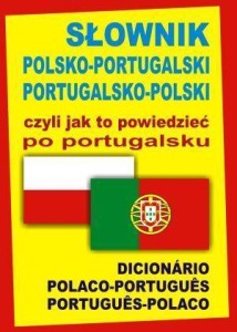 SŁOWNIK POLSKO-PORTUGALSKI PORT-POL CZYLI JAK TO..