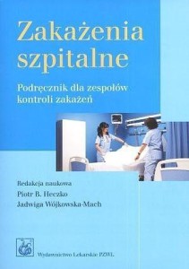 ZAKAŻENIA SZPITALNE. PODRĘCZNIK DLA ZESPOŁÓW...