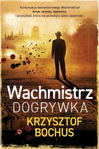 WACHMISTRZ. DOGRYWKA, KRZYSZTOF BOCHUS