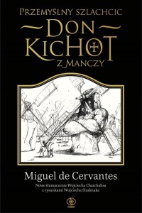 PRZEMYŚLNY SZLACHCIC DON KICHOT Z MANCZY