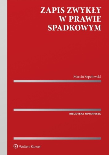 Zapis zwykły w prawie spadkowym, Marcin Sepełowski