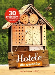 DO SAMODZIELNEGO WYKONANIA. HOTELE DLA OWADÓW