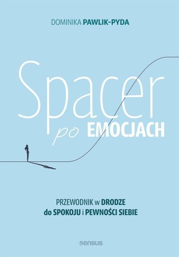 Spacer po emocjach. Przewodnik w drodze do spokoju