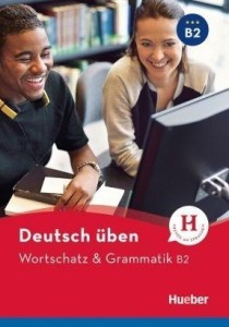 WORTSCHATZ & GRAMMATIK B2 HUEBER
