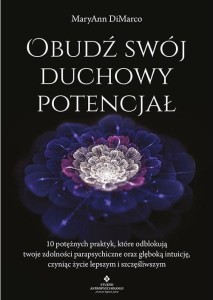 OBUDŹ SWÓJ DUCHOWY POTENCJAŁ, MARYANN DIMARCO