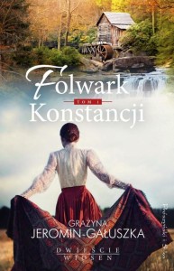 DWIEŚCIE WIOSEN T.1 FOLWARK KONSTANCJI