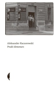 PRASKI ELEMENTARZ, ALEKSANDER KACZOROWSKI