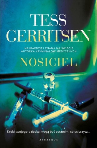 Nosiciel, Tess Gerritsen