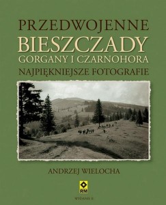 PRZEDWOJENNE BIESZCZADY, GORGANY I CZARNOHORA