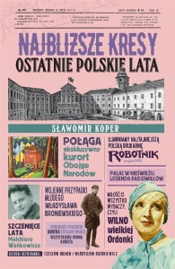 NAJBLIŻSZE KRESY. OSTATNIE POLSKIE LATA