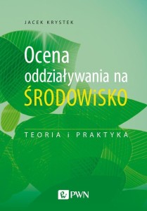 OCENA ODDZIAŁYWANIA NA ŚRODOWISKO.TEORIA I PRAKTYK