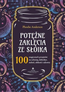 POTĘŻNE ZAKLĘCIA ZE SŁOIKA, PHOEBE ANDERSON