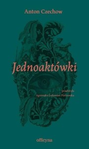 JEDNOAKTÓWKI, ANTON CZECHOW