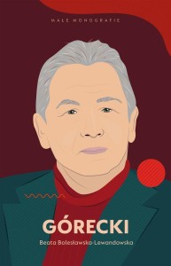 GÓRECKI, BEATA BOLESŁAWSKA-LEWANDOWSKA