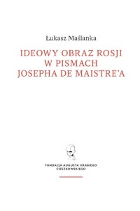 IDEOWY OBRAZ ROSJI W PISMACH JOSEPHA DE MAISTRE'A