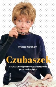 CZUBASZEK. KOBIETY INTELIGENTNE ROBIĄ WRAŻENIE...
