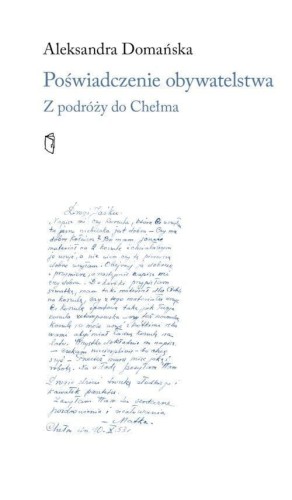 Poświadczenie obywatelskie. Z podroży do Chełma