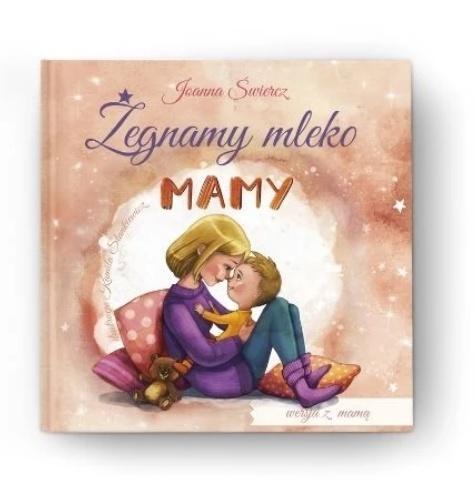 Żegnamy mleko mamy w.bez Taty, Joanna Świercz