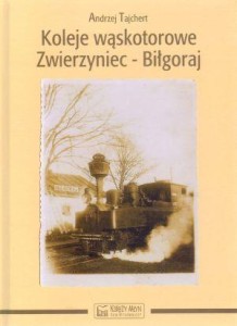 KOLEJE WĄSKOTOROWE ZWIERZYNIEC-BIŁGORAJ