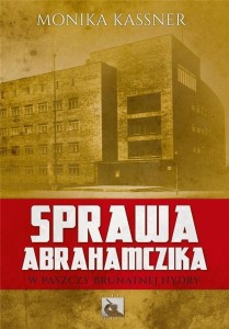 SPRAWA ABRAHAMCZIKA. W PASZCZY BRUTALNEJ HYDRY
