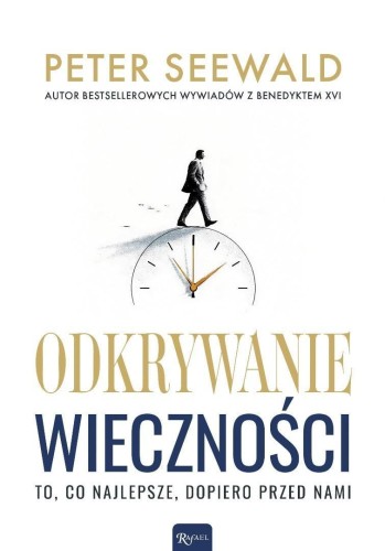Odkrywanie wieczności, Peter Seewald
