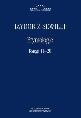 Etymologie. Księgi 11-20, Izydor z Sewilli