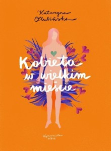 KOBIETA W WIELKIM MIEŚCIE, KATARZYNA OLUBIŃSKA