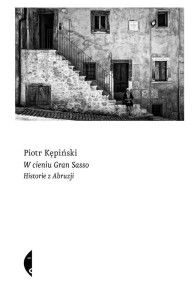 W CIENIU GRAN SASSO. HISTORIE Z ABRUZJI