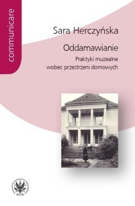ODDAMAWIANIE. PRAKTYKI MUZEALNE WOBEC...