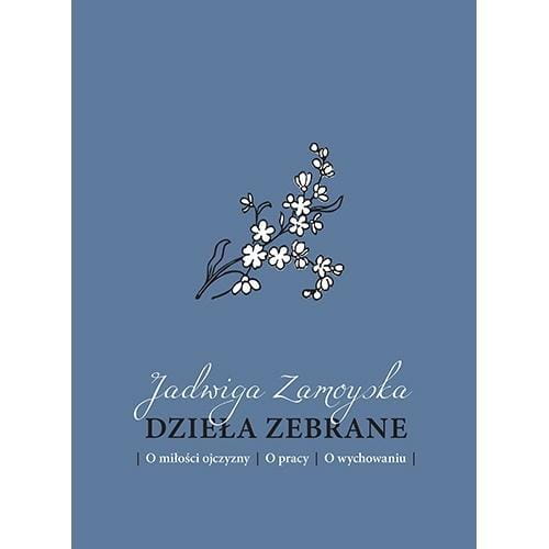 Dzieła zebrane, Jadwiga Zamoyska