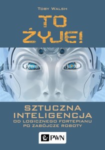 TO ŻYJE! SZTUCZNA INTELIGENCJA..., TOBY WALSH