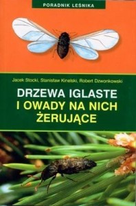 PORADNIK LEŚNIKA. DRZEWA IGLASTE I OWADY..