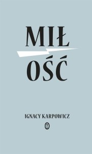 MIŁOŚĆ, IGNACY KARPOWICZ
