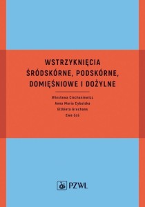 WSTRZYKNIĘCIA ŚRÓDSKÓRNE, PODSKÓRNE, DOMIĘŚNIOWE..