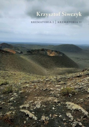 Krematoria I. Krematoria II, Krzysztof Siwczyk