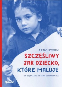 SZCZĘŚLIWY JAK DZIECKO, KTÓRE MALUJE, ARNO STERN