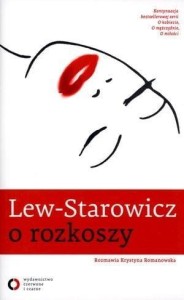 LEW - STAROWICZ O ROZKOSZY, ZBIGNIEW LEW-STAROWICZ