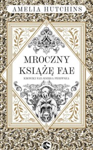 MROCZNY KSIĄŻĘ FAE, AMELIA HUTCHINS