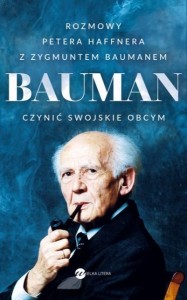 BAUMAN. CZYNIĆ SWOJSKIE OBCYM, PETER HAFFNER
