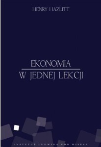 EKONOMIA W JEDNEJ LEKCJI, HENRY HAZLITT