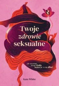 TWOJE ZDROWIE SEKSUALNE