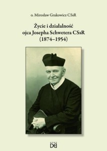 ŻYCIE I DZIAŁALNOŚĆ OJCA JOSEPHA SCHWETERA