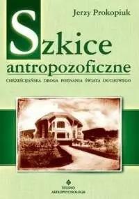SZKICE ANTROPOZOFICZNE. CHRZEŚCIJAŃSKA DROGA..