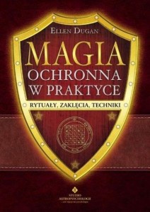 MAGIA OCHRONNA W PRAKTYCE, ELLEN DUGAN